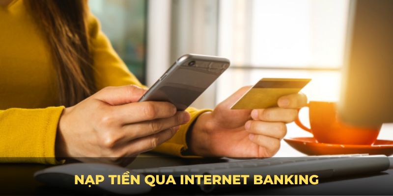 Nạp tiền qua Internet Banking đang được rất nhiều hội viên thực hiện